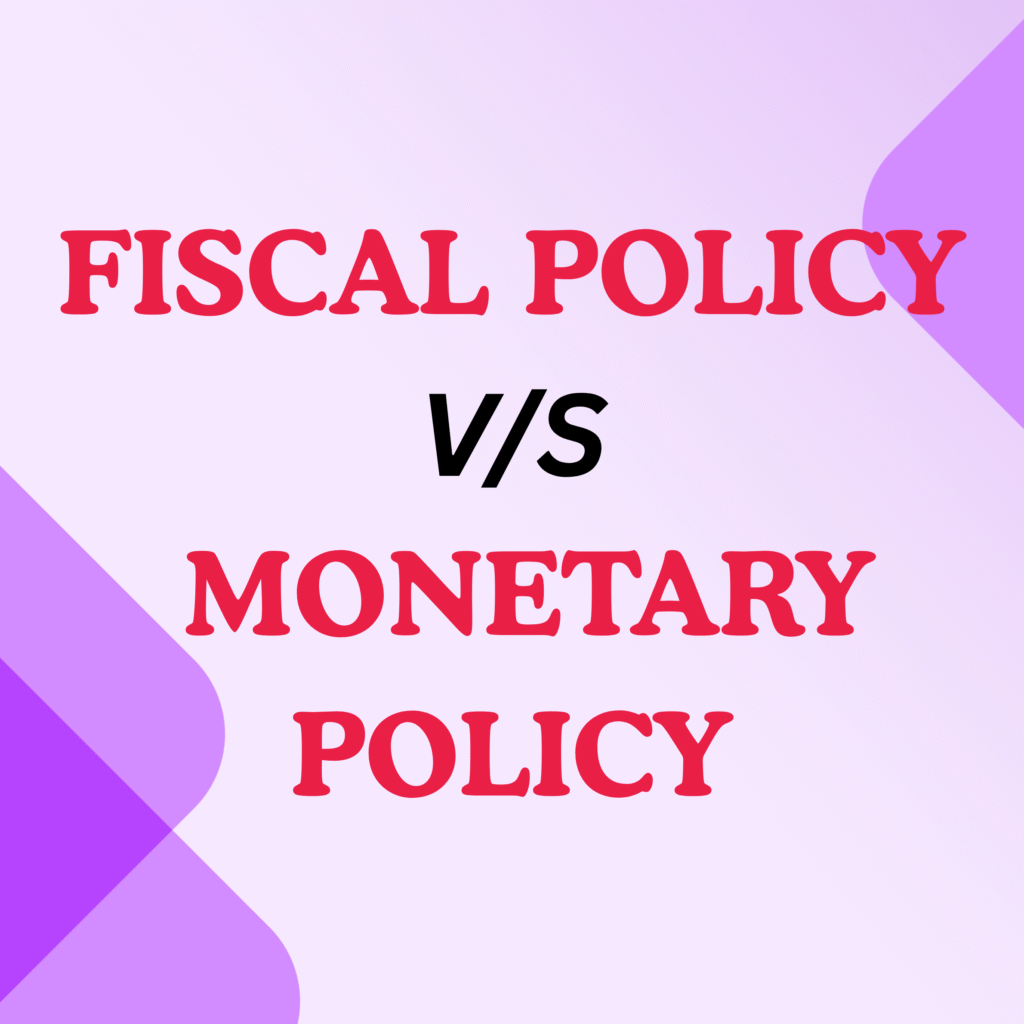fiscal policy vs monetary policy